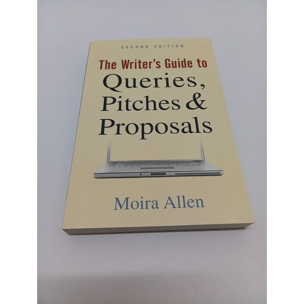 Writer's Guide to Queries Pitches and Proposals, Second Edition by Moira Allen